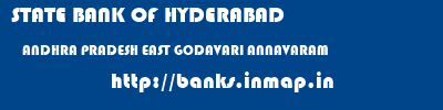 STATE BANK OF HYDERABAD  ANDHRA PRADESH EAST GODAVARI ANNAVARAM   banks information 
